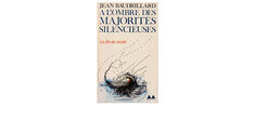 “À l’ombre des majorités silencieuses. La fin du social”, de Jean Baudrillard