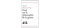 Alexis Philonenko, ou la raison à l’épreuve de la guerre