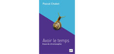 “Avoir le temps. Essai de chronosophie”, de Pascal Chabot