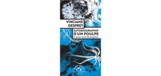“Autobiographie d’un poulpe et autres récits d’anticipation”, de Vinciane Despret