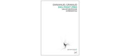 “Dieu point zéro”, d’Emmanuel Grimaud