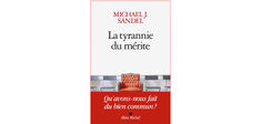 “La Tyrannie du mérite”, de Michael J. Sandel