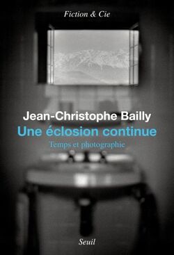 Une éclosion continue. Temps et photographie