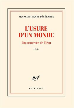 L’Usure d’un monde. Une traversée de l’Iran