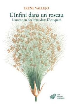 L’Infini dans un roseau. L’invention des livres dans l’Antiquité