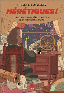 Hérétiques ! Les merveilleux (et périlleux) débuts de la philosophie moderne