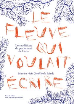  Le Fleuve qui voulait écrire. Les auditions du parlement de Loire