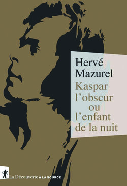 Kaspar l’obscur ou l’enfant de la nuit 