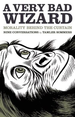 A Very Bad Wizard: Morality Behind the Curtain