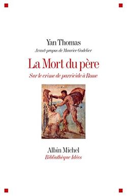 La mort du père. Sur le crime de parricide à Rome