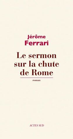 Le sermon sur la chute de RomeLe sermon sur la chute de RomeLe sermon sur la chute de RomeLe sermon sur la chute de Rome