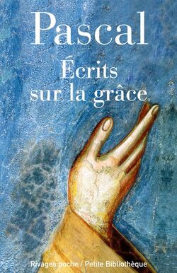 Ecrits sur la grâce : Suivi de Discours sur les passions de l'amour