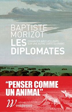 Les Diplomates. Cohabiter avec les loups sur une nouvelle carte du vivant