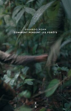 Comment pensent les forêts : Vers une anthropologie au-delà de l'humain