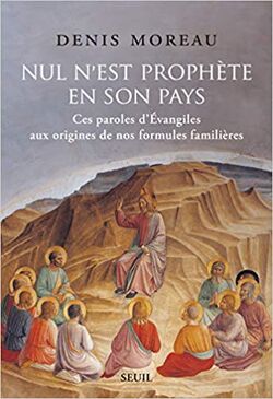 Nul n’est prophète dans son pays. Et d'autres paroles d’évangiles