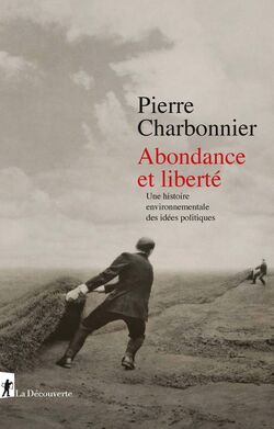 Abondance et Liberté. Une histoire environnementale des idées politiques