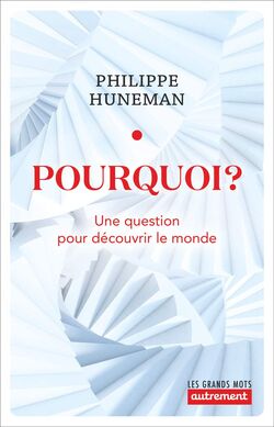 Pourquoi ? Une question pour découvrir le monde