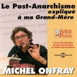 Le Post-Anarchisme Explique A Ma Grand-Mère