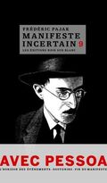 Manifeste incertain 9. Avec Pessoa
