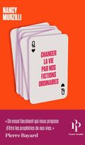Changer la vie par nos fictions ordinaires