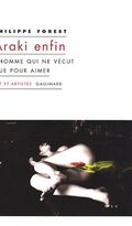 Araki enfin : L'homme qui ne vécut que pour aimer