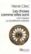Les choses comme elles sont : Une initiation au bouddhisme ordinaire