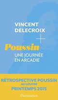 Poussin. Une journée en Arcadie