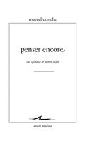Penser encore: Sur Spinoza et autres sujets