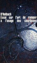 Essai sur l'art de ramper à l'usage des courtisans