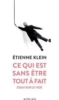 Ce qui est sans être tout à fait. Essai sur le vide