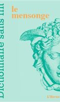 Dictionnaire sans fin. Le mensonge