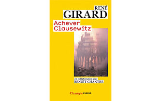Clausewitz par-delà Clausewitz : quand Girard relit “De la guerre”