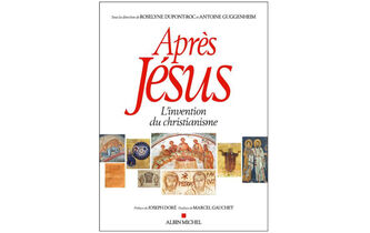 “Après Jésus. L’invention du christianisme”